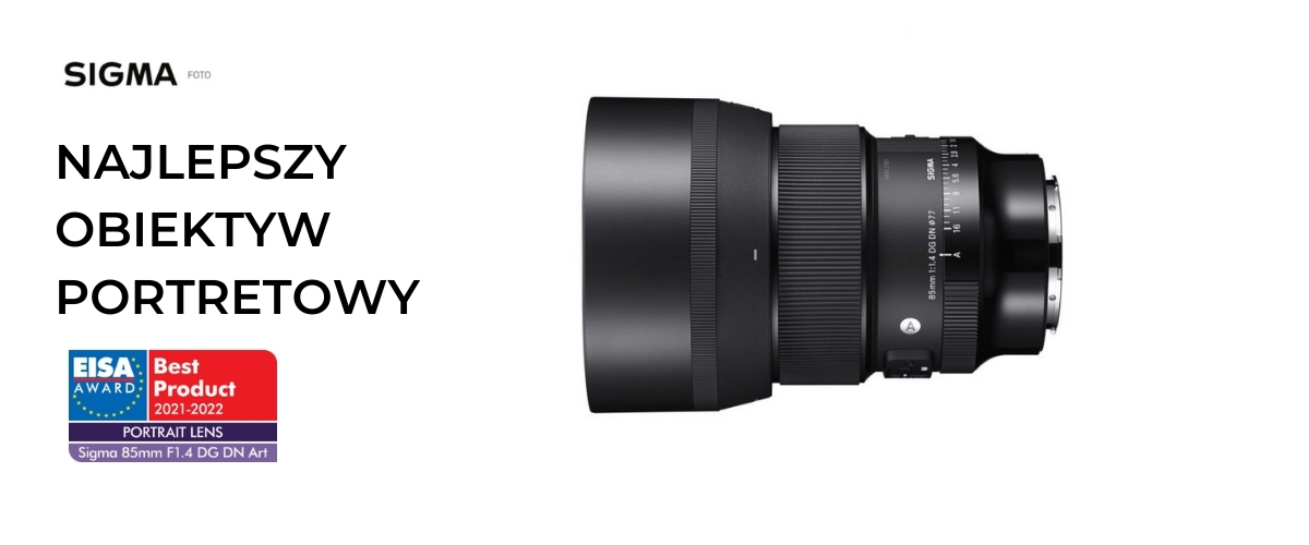Obiektyw SIGMA 85mm F1.4 DG DN | Art otrzymał nagrodę EISA 2021-2022