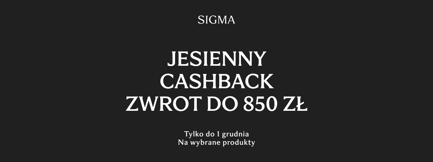CASHBACK z marką SIGMA - do 850 zł taniej
